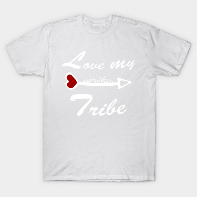 Love my Tribe T-Shirt-TOZ